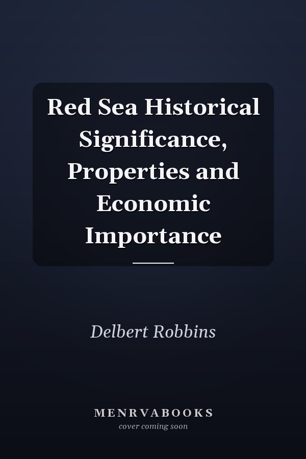 Red Sea Historical Significance, Properties and Economic Importance