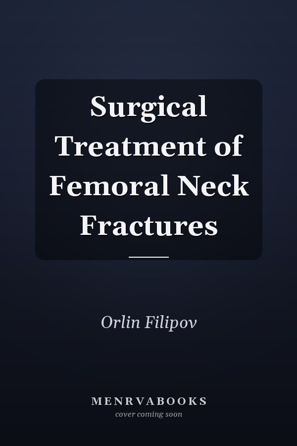 Surgical Treatment of Femoral Neck Fractures