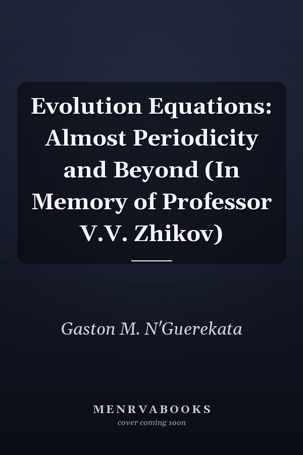 Evolution Equations: Almost Periodicity and Beyond (In Memory of Professor V.V. Zhikov)