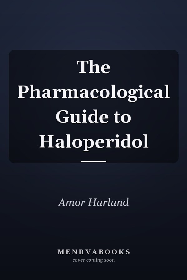 The Pharmacological Guide to Haloperidol