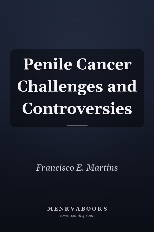 Penile Cancer Challenges and Controversies