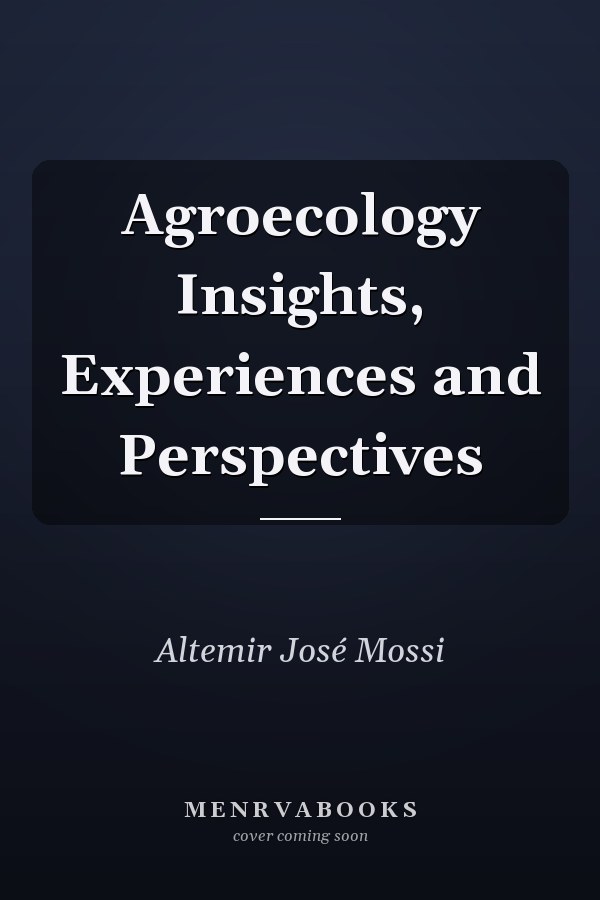 Agroecology Insights, Experiences and Perspectives
