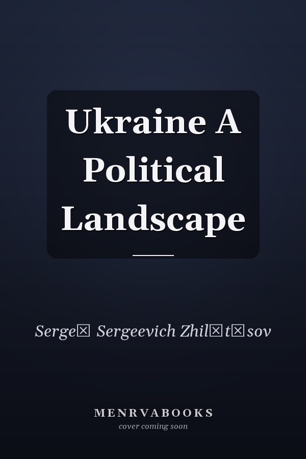 Ukraine A Political Landscape