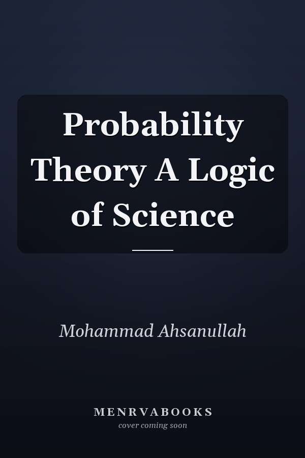 Probability Theory A Logic of Science