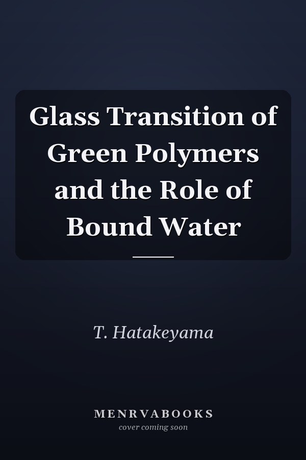 Glass Transition of Green Polymers and the Role of Bound Water