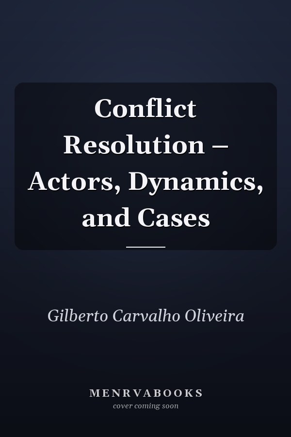 Conflict Resolution – Actors, Dynamics, and Cases