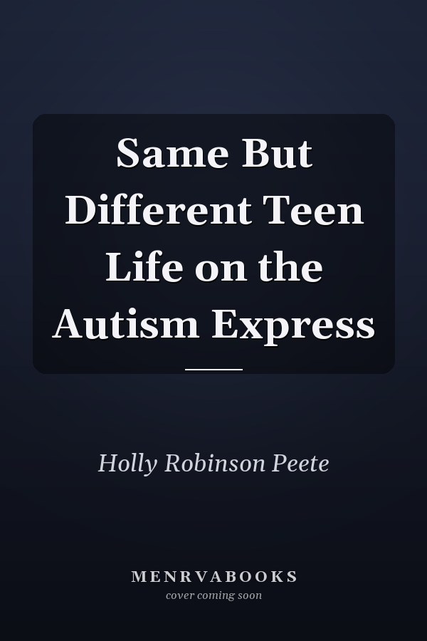 Same But Different Teen Life on the Autism Express