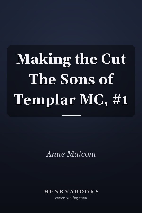 Making the Cut The Sons of Templar MC, #1