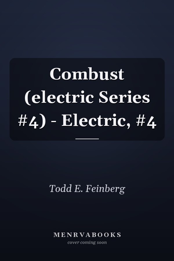 Combust (electric Series #4) - Electric, #4