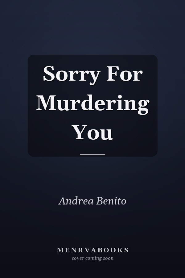 Sorry For Murdering You