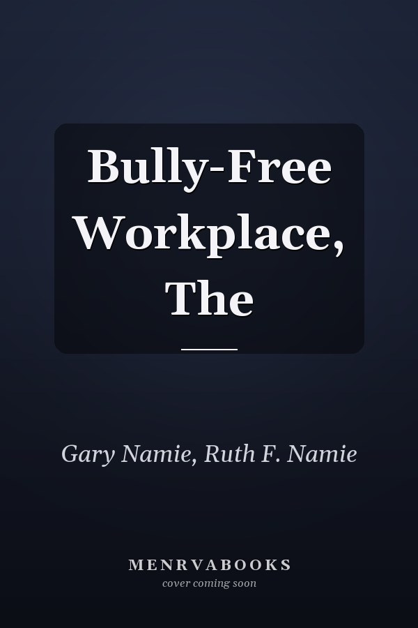 Bully-Free Workplace, The