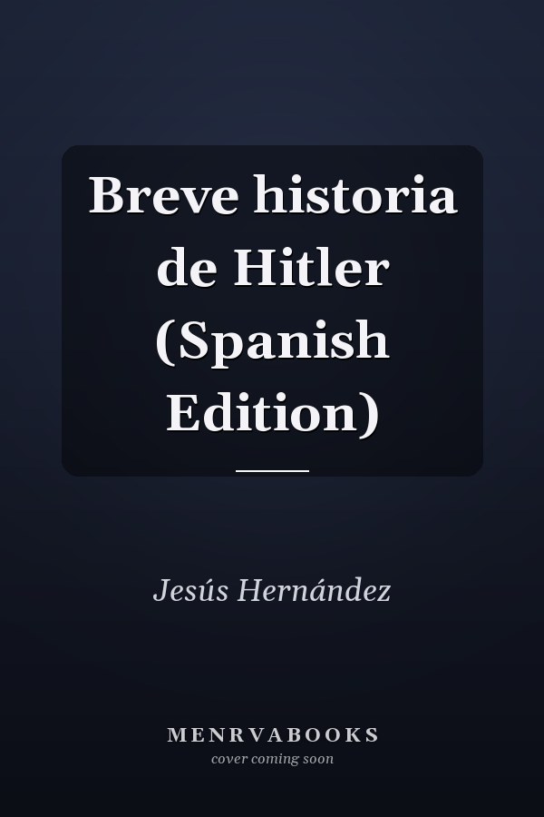 Breve historia de Hitler (Spanish Edition)