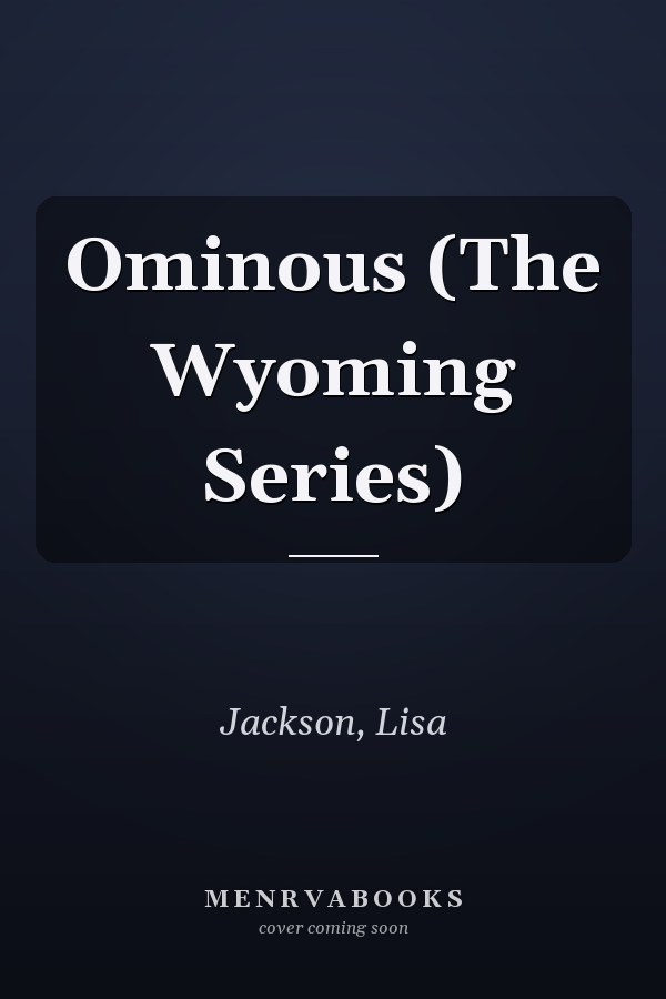 Ominous (The Wyoming Series)