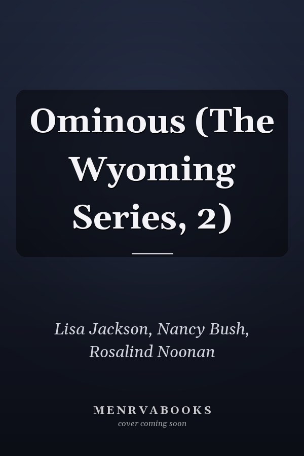 Ominous (The Wyoming Series, 2)