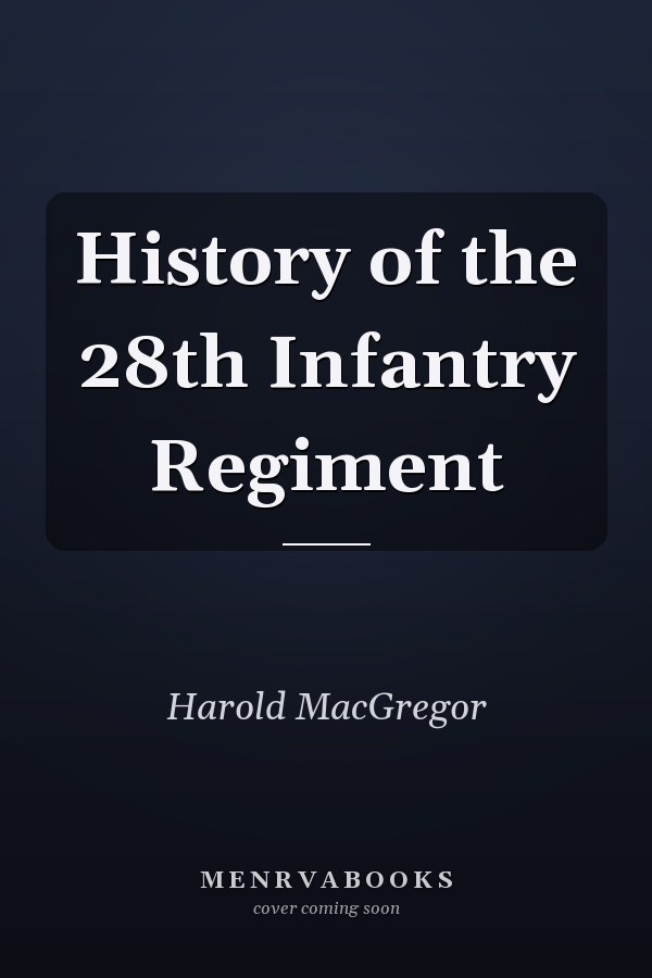 History of the 28th Infantry Regiment