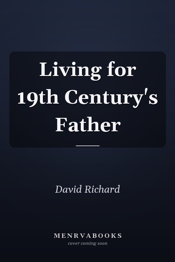 Living for 19th Century's Father