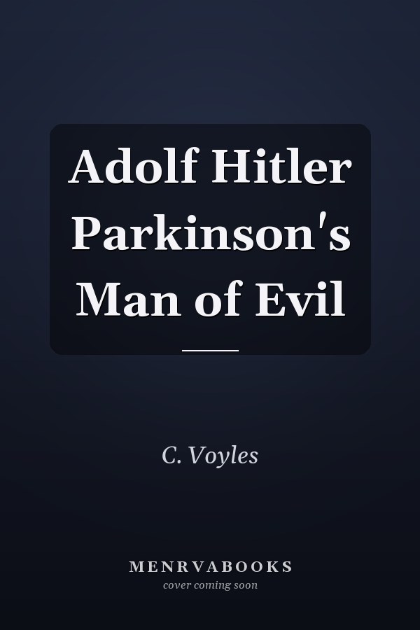 Adolf Hitler Parkinson's Man of Evil