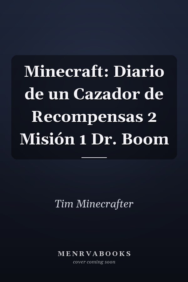 Minecraft: Diario de un Cazador de Recompensas 2 Misión 1 Dr. Boom