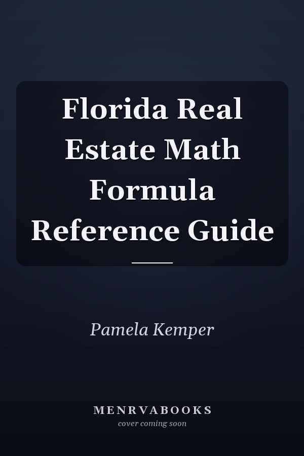 Florida Real Estate Math Formula Reference Guide