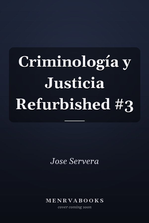Criminología y Justicia Refurbished #3