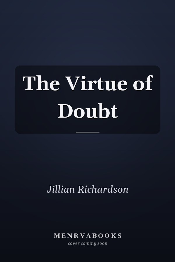The Virtue of Doubt