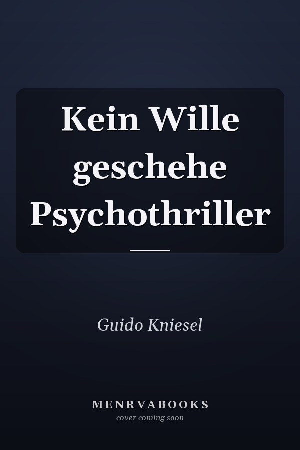 Kein Wille geschehe Psychothriller