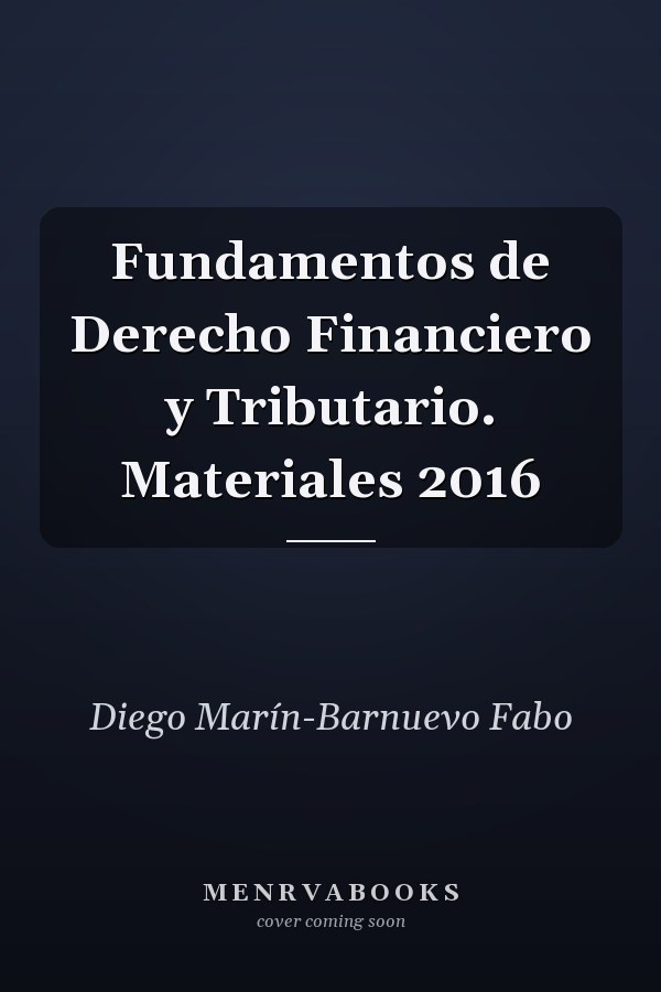 Fundamentos de Derecho Financiero y Tributario. Materiales 2016