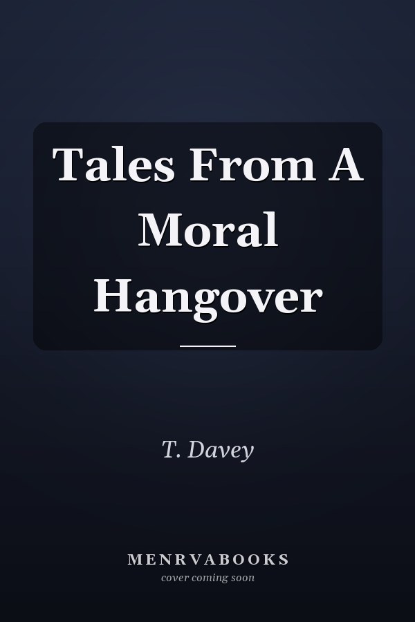 Tales From A Moral Hangover