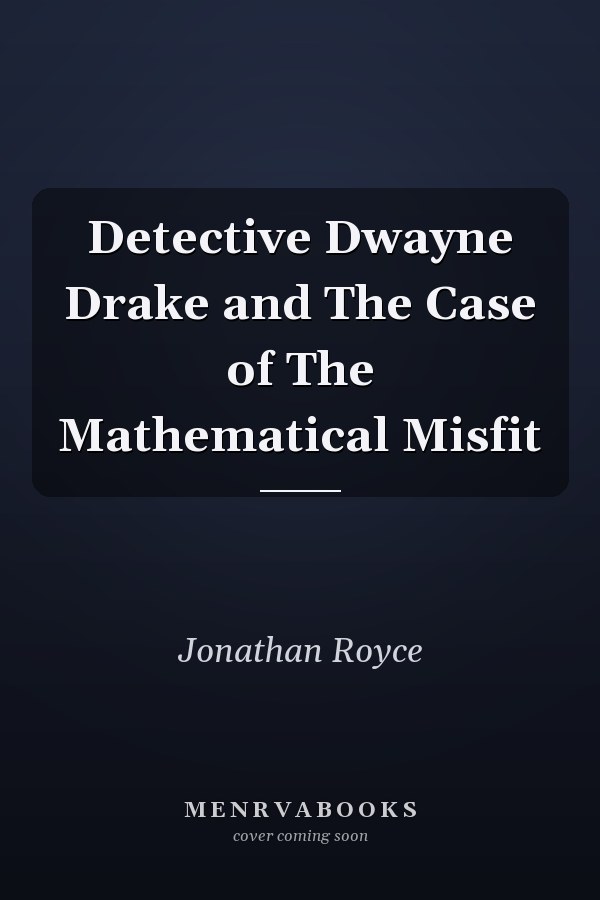 Detective Dwayne Drake and The Case of The Mathematical Misfit