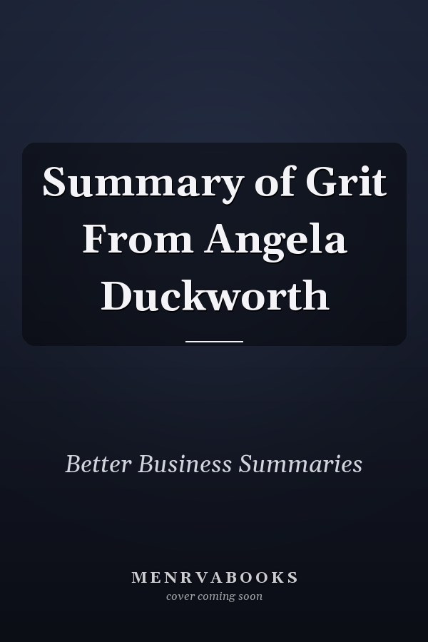 Summary of Grit From Angela Duckworth