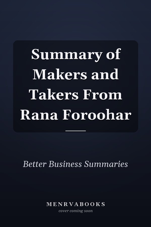 Summary of Makers and Takers From Rana Foroohar