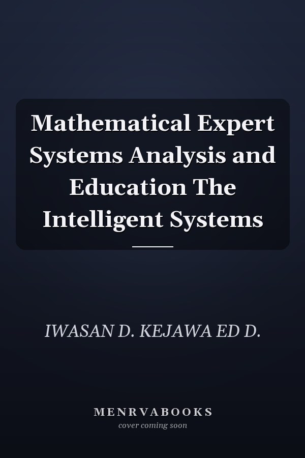 Mathematical Expert Systems Analysis and Education The Intelligent Systems