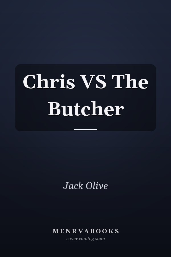 Chris VS The Butcher