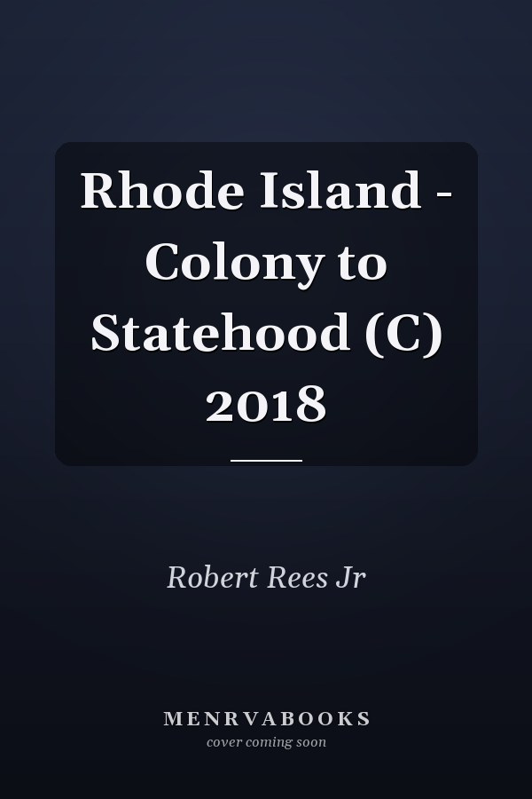 Rhode Island - Colony to Statehood (C) 2018
