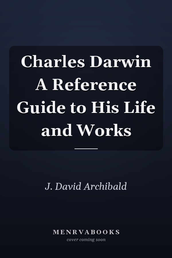 Charles Darwin A Reference Guide to His Life and Works