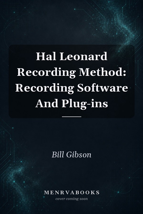 Hal Leonard Recording Method: Recording Software And Plug-ins