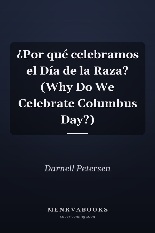 ¿Por qué celebramos el Día de la Raza? (Why Do We Celebrate Columbus Day?)