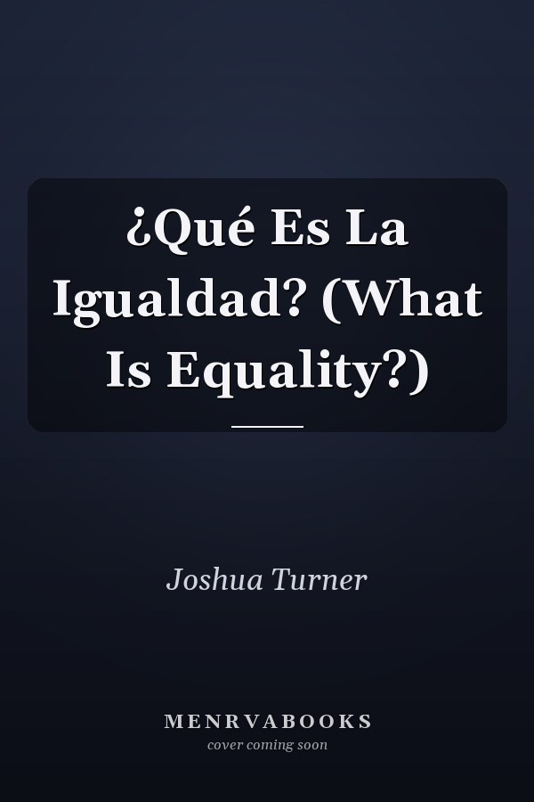 ¿Qué Es La Igualdad? (What Is Equality?)