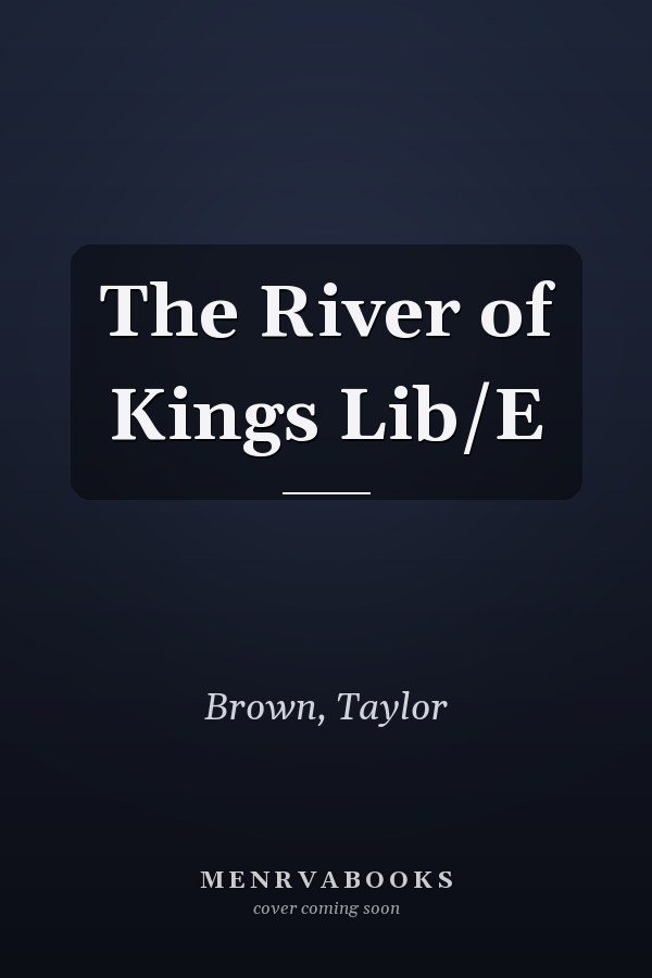 The River of Kings Lib/E