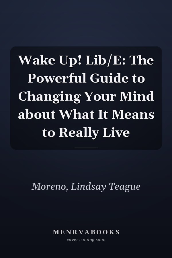 Wake Up! Lib/E: The Powerful Guide to Changing Your Mind about What It Means to Really Live