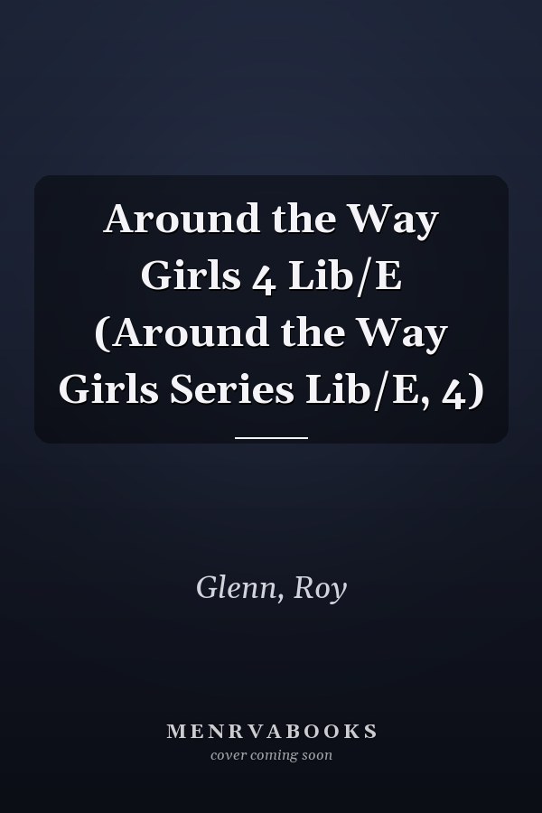 Around the Way Girls 4 Lib/E (Around the Way Girls Series Lib/E, 4)