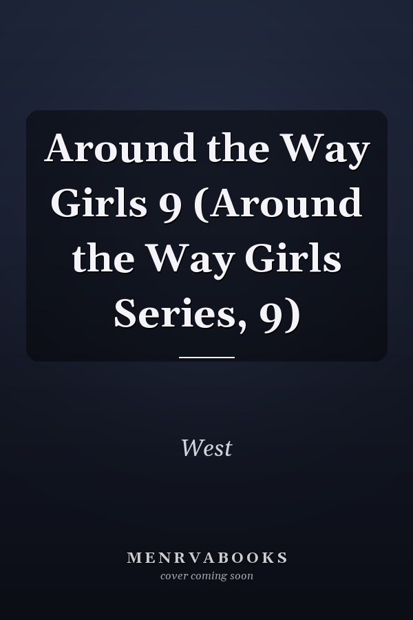 Around the Way Girls 9 (Around the Way Girls Series, 9)