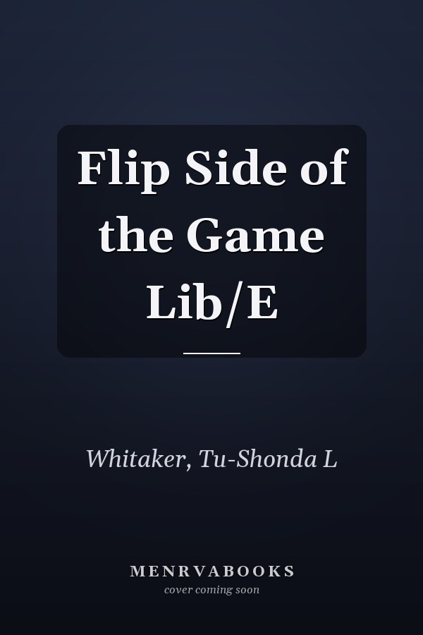 Flip Side of the Game Lib/E