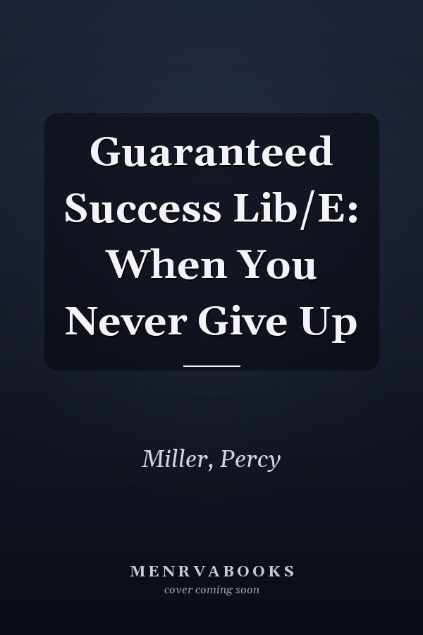 Guaranteed Success Lib/E: When You Never Give Up