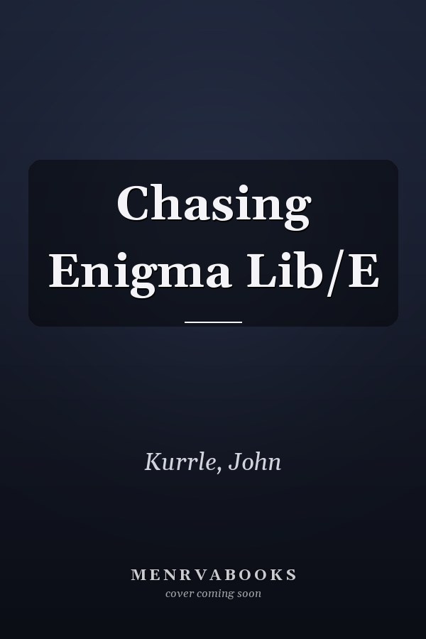 Chasing Enigma Lib/E