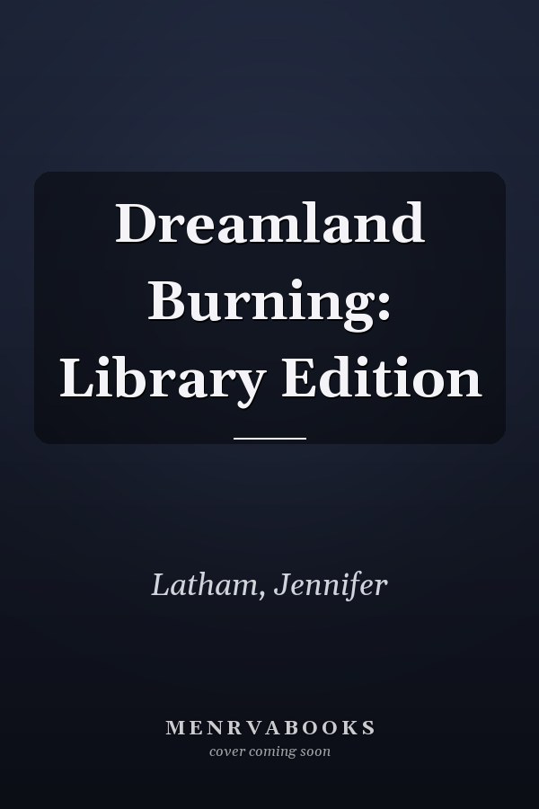 Dreamland Burning: Library Edition