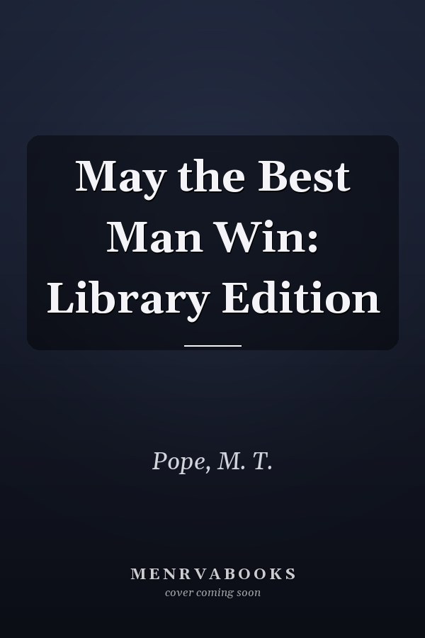 May the Best Man Win: Library Edition