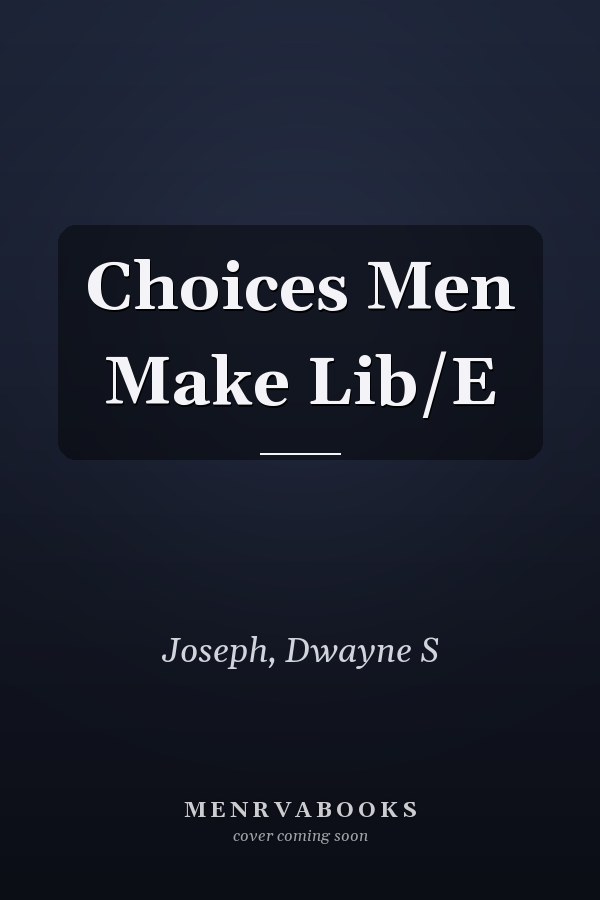 Choices Men Make Lib/E
