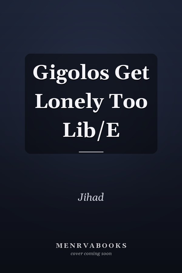 Gigolos Get Lonely Too Lib/E
