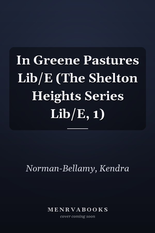 In Greene Pastures Lib/E (The Shelton Heights Series Lib/E, 1)